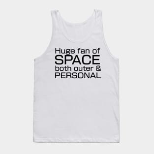 Huge fan of SPACE, both outer and personal. Tank Top